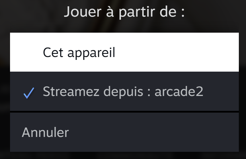 Le menu de Steam en mode Big Picture : « Jouer à partir de : » avec « Cet appareil » et « Streamez depuis : arcade2 », le deuxième étant coché